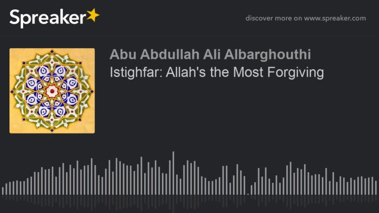 Istighfar: Allah’s the Most Forgiving