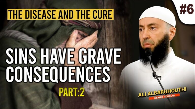 The Disease and the Cure (6): Sins Have Grave Consequences (2) |  Ali Albarghouthi