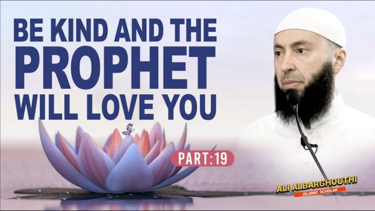 This is Love (19): Be Kind and the Prophet will Love You | Ali Albarghouthi